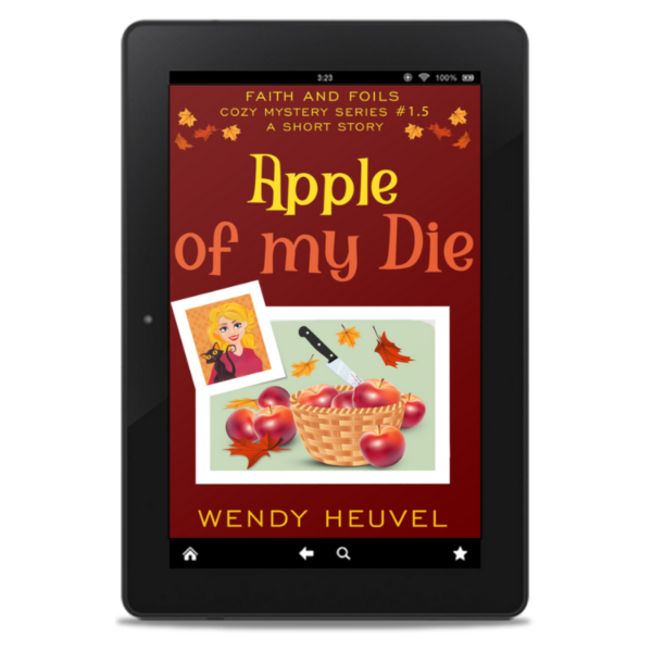 Apple of My Die: Faith and Foils Cozy Mystery Series Book #1.5